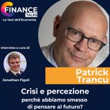 Crisi, percezione e comunicazione: perchè abbiamo smesso di pensare al futuro?