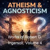Works of Robert G Ingersoll Volume 4 - Robert G Ingersoll - Part 2