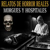 Mejores Relatos de HOSPITALES Y MORGUES 2025 / Maraton de Horror