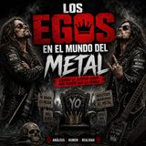 Metaleros con DEMASIADO eGO