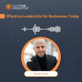 Effective Leadership for Businesses Today - with Daniel Vonier