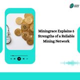 Miningrace Explains 5 Strengths of a Reliable Mining Network