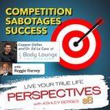 Competition Sabotages Success [Ep.582]