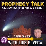 A125: ANTICHRIST’S BIRTHDAY COMET