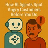 How AI Agents Spot Angry Customers Before You Do