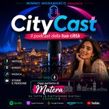 CityCast - Matera