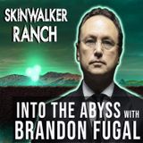 SKINWALKER RANCH - INTO THE ABYSS - Interview with Brandon Fugal
