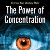 The Power of Concentration by Theron Q. Dumont | Full Audiobook | Audiobook Time