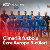 Çimərlik futbolu üzrə Avropa 3-cüləri I Overtime