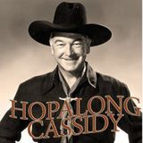 Hoppy Turns on the Heat an episode of Hopalong Cassidy - Radio Show