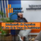 Ep. 117 - Jueves de Voces en finanzas - Inteligencia de negocios El arte de la toma de desiciones con Jose luis Carnevali