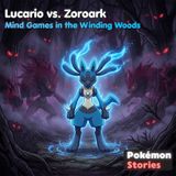 Lucario vs. Zoroark: Mind Games | Pokémon Story