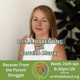 Recover From the Parent Struggle | F.I.N.E. Parenting with Lorraine E. Murray of Connected Kids