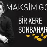 Bir Kere Sonbaharda  MAKSİM GORKİ sesli kitap