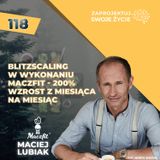 Maciej Lubiak-gigantyczne wzrosty, nowe rynki-blitzscaling w wykonaniu Maczfit