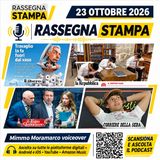 Rassegna Stampa di oggi – 23 ottobre 2026 | Mimmo Moramarco