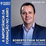 #186 MAP FORMAÇÃO DE ESPECIALISTAS PARA O MERCADO DO AGRONEGÓCIO COM ROBERTO FAVA SCARE