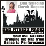 Episode 049 - Sue Falsone:  Bridging the Gap from Rehab to Performance