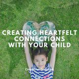 3267 Creating Heartfelt Connections With Your Child
