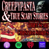 Episode 101 Three Scary Christmas Stories