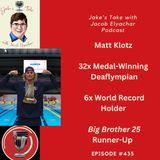 Matt Klotz TALKS Deaflympics, World Records & ‘Big Brother’ | JTWJE EP 435