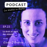 🎧 | Elodie D'Andréa  : Le droit au répit des aidants.