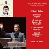 Ethan Zohn RETURNS + TALKS Survivor’s Legacy, the CrunchBowl & Fighting Jew Hatred | JTWJE Podcast #355