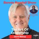 Bennie Randall Show (Ep 3708) The Art Of Leadership with David Bishop