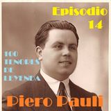 Episodio 14 - Piero Pauli, la gran voz que el tenor Viñas envió de Barcelona a Milán.