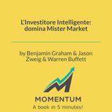 L'Investitore Intelligente: domina Mister Market (Benjamin Graham, Jason Zweig, Warren Buffett)