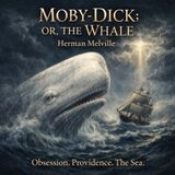 Moby-Dick; or, The Whale | A Monumental Tale of Obsession, Providence, and the Limits of Man Part 1