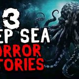 3 Deep Sea Horror Stories