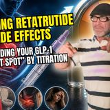 Managing Retatrutide Side Effects: Finding Your GLP-1 “Sweet Spot” by Titration