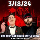 Don Tony And Kevin Castle Show 3/18/24