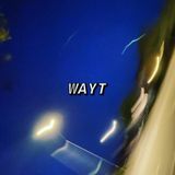 WAYT EP. 46