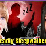 Deadliest Sleepwalkers _ Scariest Sleep Disorders _ Can_t Sleep