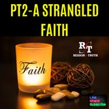PT2 A Strangled Faith - 7:2:24, 7.51 PM