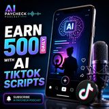 Earn $500 Daily With AI TikTok Scripts