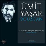 Mektup | 2. Mektup - Ümit Yaşar Oğuzcan - Sahibini Arayan Mektuplar