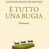 Giovanni Paolo De Matteis "E' tutto una bugia"