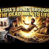Elisha Was Dead... Yet His Bones Raised a Man Back to Life _ The Bible_s Most Mysterious Miracle