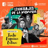 EP3. Teatro Esquina Latina