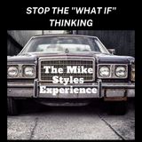 Stop The "What If" Thinking