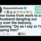I came home from work to see my husband dangling our baby over the balcony_ [FULL STORY](M4A_128K)