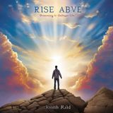 Rise Above: Overcoming Life’s Challenges with Faith