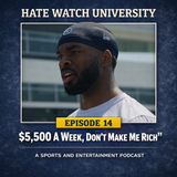 Episode 14 | "$5,500 A Week, Don't Make Me Rich"