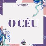 #16 Podcast Medusa - O Céu