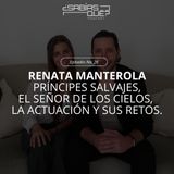 Renata Manterola - Ep. 26 - Príncipes Salvajes, El señor de los cielos, La actuación y sus retos.