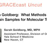 Dr. Sarah Goldberg: What Methods Do I Use to Obtain Samples for Molecular Testing?