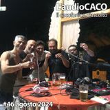 L'audioCACO di agosto 24 - #46